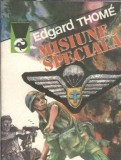 Misiune speciala 1940-1945. Epopeea unui parasutist in Franta ocupata - Edgard Thome