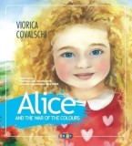 Alice and the Ear of the Colours/Viorica Covalschi, Prut
