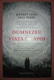 JEFFREY LONG, PAUL PERRY - DUMNEZEU SI VIATA DE APOI