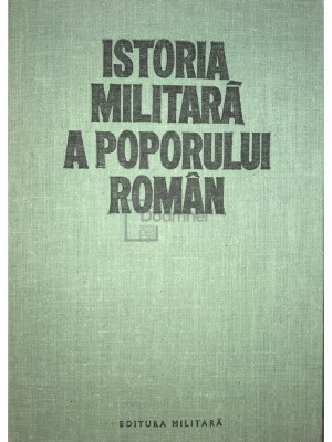 Vasile Milea (coord.) - Istoria militară a poporului rom&amp;acirc;n, vol. 3 (editia 1987) foto