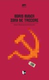 Zonă de trecere: Despre sf&acirc;rşitul postcomunismului, Boris Buden, Istorie, Non-fictiune, Paperback, Tact