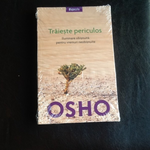 Traieste periculos - Osho | Okazii.ro