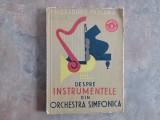 DESPRE INSTRUMENTELE DIN ORCHESTRA SIMFONICA - ALEXANDRU PASCANU, 1959