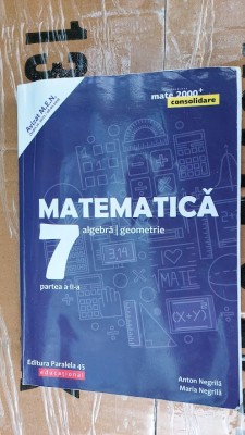 MATEMATICA ALGEBRA GEOMETRIE CLASA A VII A , PARTEA A II A , ANTON NEGRILA foto