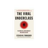 The Viral Underclass: The Human Toll When Inequality and Disease Collide