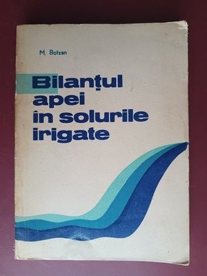 Bilantul apei in solurile irigate- M. Bolzan