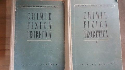 Chimie fizica teoretica vol.1-2- Erdey-Gruz Tibor, Schay Geza