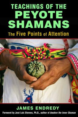 Teachings of the Peyote Shamans: The Five Points of Attention foto
