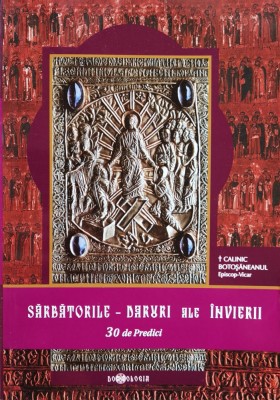 Sarbatorile - Daruri Ale Invierii - Calinic Botosaneanul , F82 foto