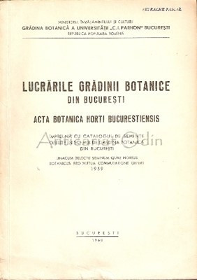 Lucrarile Gradinii Botanice Din Bucuresti - Ion T. Tarnavschi, Vasile Diaconescu