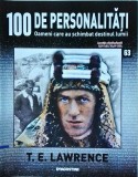 100 de personalitati. Oameni care au schimbat destinul lumii. T.E. Lawrence,