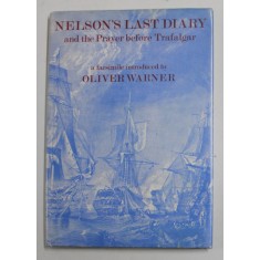 NELSON LAST DIARY AND THE PRAYER BEFORE TRAFALGAR , a facsimile introduced by OLIVER WARNER , 1971