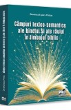 Campuri lexico-semantice ale binelui si ale raului in limbajul biblic - Daniela Ispas Petcu