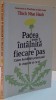 PACEA POATE FI INTALNITA LA FIECARE PAS , CALEA LUCIDITATII PRACTICATA IN VIATA DE ZI CU ZI , 2014