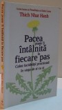 PACEA POATE FI INTALNITA LA FIECARE PAS , CALEA LUCIDITATII PRACTICATA IN VIATA DE ZI CU ZI , 2014