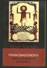 Albert Mackey / FRANCMASONERIA : ISTORIA, SIMBOLISMUL SI FILOSOFIA EI foto