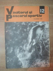 REVISTA &amp;quot;VANATORUL SI PESCARUL SPORTIV&amp;quot; , NR. 12 , DECEMBRIE 1973 foto