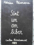 Sunt un om liber - Adrian Paunescu, Cartea Romaneasca, 1989, Poezie, 581 pagini