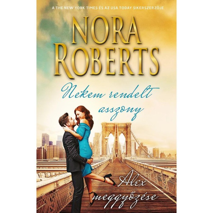 Nekem rendelt asszony - Alex meggyőz&eacute;se - Nora Roberts