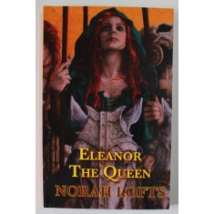 ELEANOR THE QUEEN by NORAH LOFTS , 2015