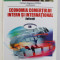 ECONOMIA COMERTULUI INTERN SI INTERNATIONAL - APLICATII , coordonator CARMEN EUGENIA COSTEA , 2009