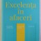 EXCELENTA IN AFACERI , DE CE ANUMITE COMPANII REUSESC SALTUL DE LA BUN LA EXCELENT , IAR ALTELE NU ? ED. a - V - a de JIM COLLINS , 2017