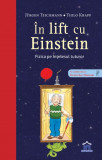 In lift cu Einstein. Fizica pe intelesul tuturor - Jurgen Teichmann, Thilo Krapp