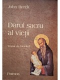 John Breck - Darul sacru al vietii - Tratat de bioetica (usoare halouri de apa coperta) (Editia: 2003)