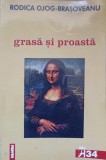 Grasa si Proasta - Rodica Ojog-Brasoveanu, Editura Nemira, Carte Politista, 238 Pagini