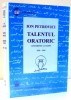 Ion Petrovici - Talentul Oratoric. Conferinte Radio 1932-1943. Filosofie, Editura Casa Radio, Coperti Cartonate