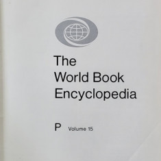 THE WORLD BOOK ENCYCLOPEDIA , VOLUMUL 15 - P , 1978