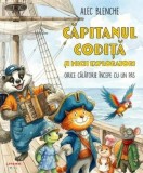 Capitanul Codita si Micii exploratori. Orice calatorie incepe cu un pas - Alec Benche