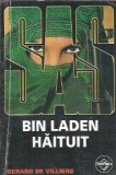 Bin Laden Haituit - Gerard de Villiers, Editura Tinerama, Colectia SAS, 2004, 190 Pagini, Coperta Cartonata