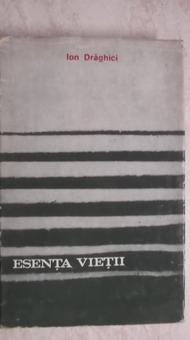Ion Draghici - Esenta vietii