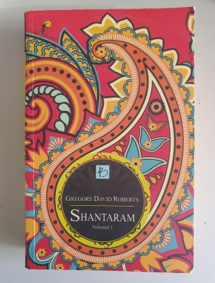 Shantaram - Volumul 1 - Gregory David Roberts foto