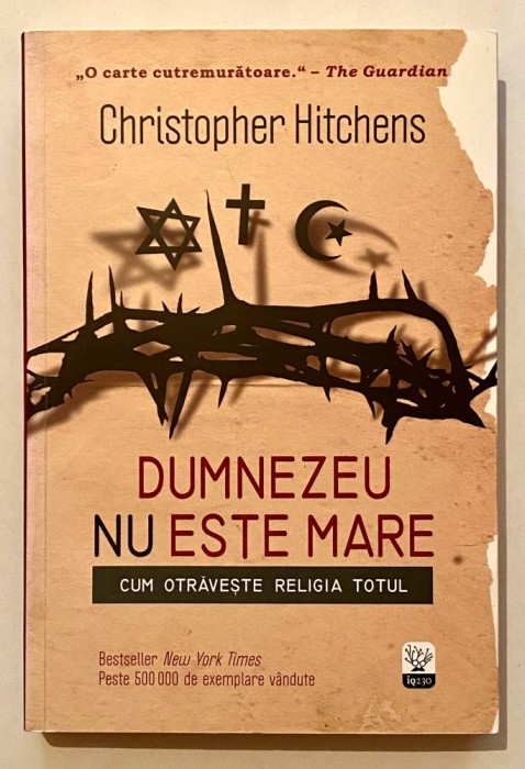 Dumnezeu nu este mare, 2012, Cum otraveste religia totul, Bestseller, Christopher Hitchens, crestinism, biserica, religie, teologie, istorie.