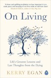On Living | Kerry Egan