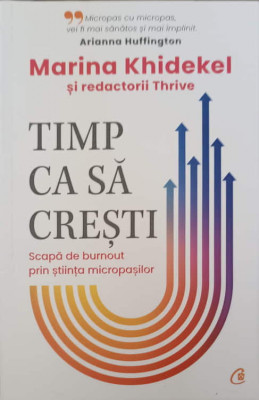 TIMP CA SA CRESTI. SCAPA DE BURNOUT PRIN STIINTA MICROPASILOR-MARINA KHIDEKEL foto