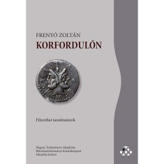Korfordul&oacute;n - Filoz&oacute;fiai tanulm&aacute;nyok - Freny&oacute; Zolt&aacute;n