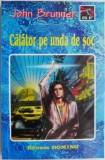 Calator pe unda de soc &ndash; John Brunner