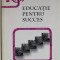 EDUCATIE PENTRU SUCCES de ELEONORA RADULESCU , 1998