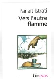 Vers l'autre flamme - Panait Istrati, Editions Gallimard, 1987