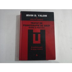 Tratat de psihoterapie de grup - Teorie si practica - Irvin D. Yalom , Molyn Leszcz