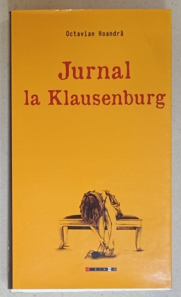 JURNAL LA KLAUSENBURG de OCTAVIAN HOANDRA , VERSURI , 2011