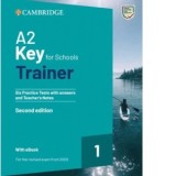 A2 Key for Schools Trainer 1 for the Revised Exam from 2020 Six Practice Tests with Answers and Teacher s Notes with eBOOK