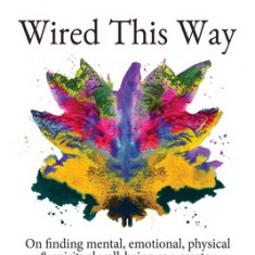 Wired This Way: On Finding Mental, Emotional, Physical, and Spiritual Well-being as a Creator