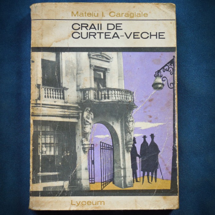 CRAII DE CURTEA-VECHE - MATEIU I. CARAGIALE - LYCEUM