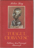 HELEN KAY - TOIAGUL CIOBANESC ( POVESTEA COPILARIEI LUI CONSTANTIN BRANCUSI )