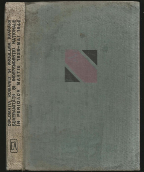 DIPLOMAȚIA ROM&Acirc;NIEI ȘI PROBLEMA APĂRĂRII SUVERANITĂȚII &Icirc;N PERIOADA 1938-1940 - VIORICA MOISUC