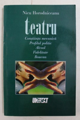TEATRU de NICU HORODNICEANU , 5 PIESE , 2000 foto